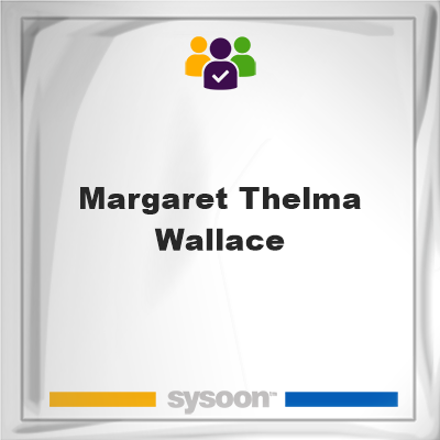 Margaret Thelma Wallace, Margaret Thelma Wallace, member