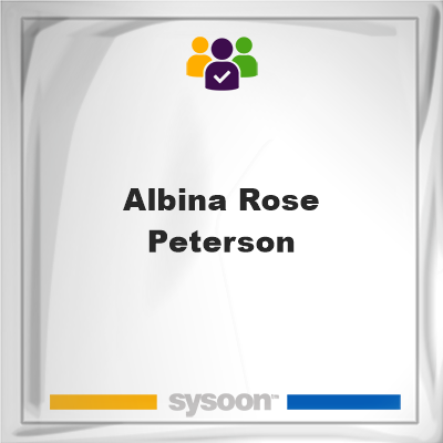 Albina Rose Peterson on Sysoon