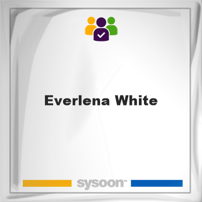 Everlena White, Everlena White, member