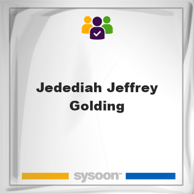 Jedediah Jeffrey Golding, Jedediah Jeffrey Golding, member