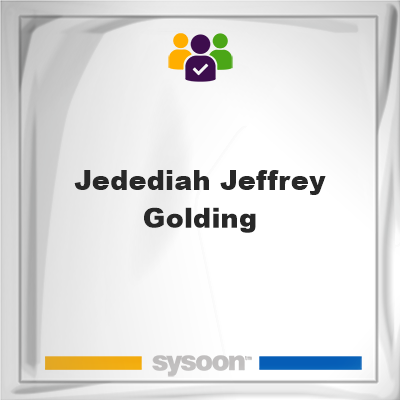 Jedediah Jeffrey Golding, memberJedediah Jeffrey Golding on Sysoon