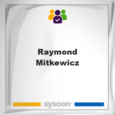 Raymond Mitkewicz, memberRaymond Mitkewicz on Sysoon
