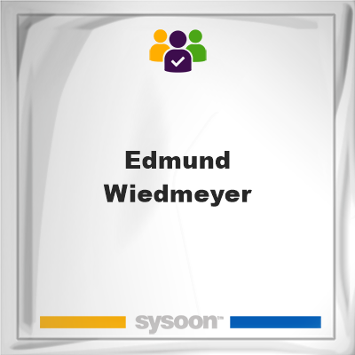 Edmund Wiedmeyer on Sysoon