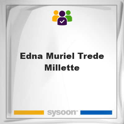 Edna Muriel Trede Millette on Sysoon