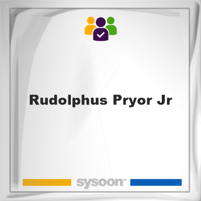 Rudolphus Pryor Jr on Sysoon