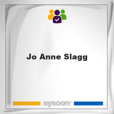 Jo Anne Slagg, Jo Anne Slagg, member