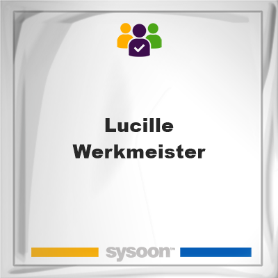 Lucille Werkmeister, Lucille Werkmeister, member