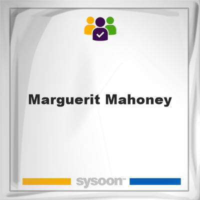 Marguerit Mahoney, Marguerit Mahoney, member