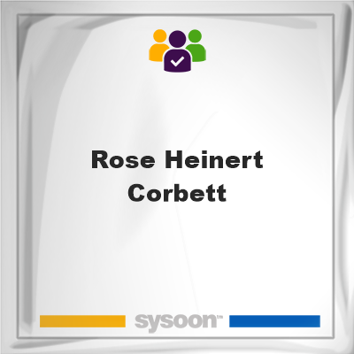 Rose Heinert Corbett, Rose Heinert Corbett, member