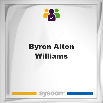 Byron Alton Williams, Byron Alton Williams, member
