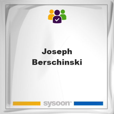 Joseph Berschinski, Joseph Berschinski, member