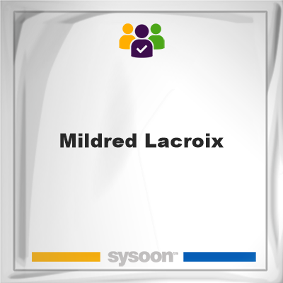 Mildred Lacroix, memberMildred Lacroix on Sysoon