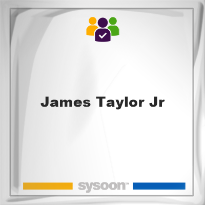 James Taylor Jr, James Taylor Jr, member