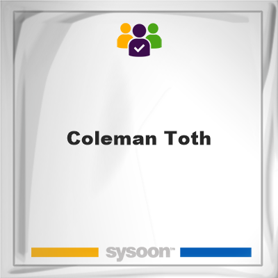 Coleman Toth, Coleman Toth, member