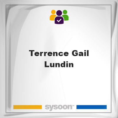 Terrence Gail Lundin on Sysoon