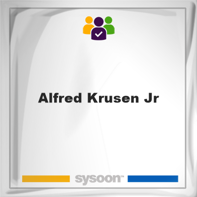 Alfred Krusen Jr, Alfred Krusen Jr, member
