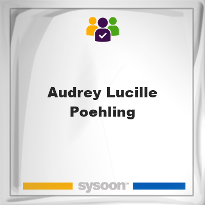 Audrey Lucille Poehling, Audrey Lucille Poehling, member
