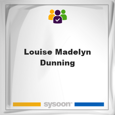 Louise Madelyn Dunning, Louise Madelyn Dunning, member