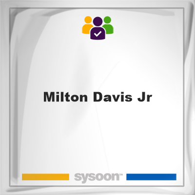 Milton Davis Jr, Milton Davis Jr, member