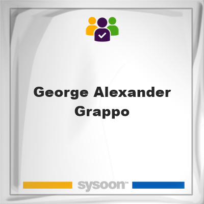 George Alexander Grappo, memberGeorge Alexander Grappo on Sysoon