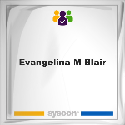 Evangelina M Blair on Sysoon