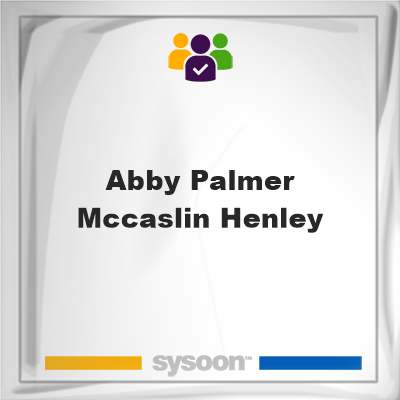 Abby Palmer Mccaslin Henley, Abby Palmer Mccaslin Henley, member