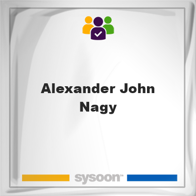 Alexander John Nagy, Alexander John Nagy, member