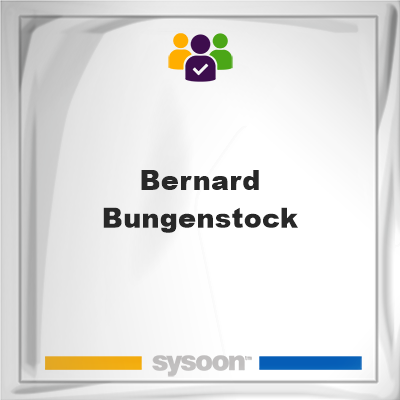 Bernard Bungenstock, Bernard Bungenstock, member