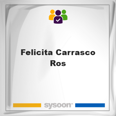Felicita Carrasco-Ros, Felicita Carrasco-Ros, member