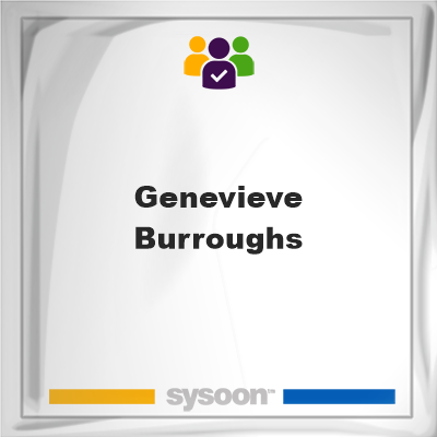 Genevieve Burroughs, Genevieve Burroughs, member