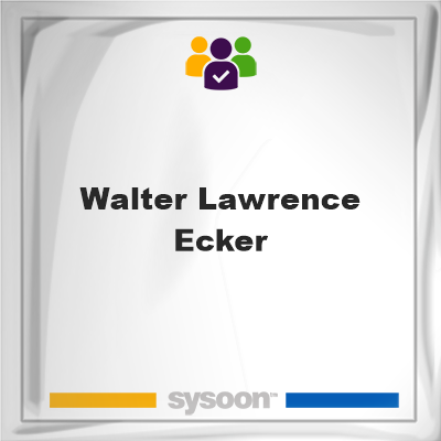 Walter Lawrence Ecker, Walter Lawrence Ecker, member