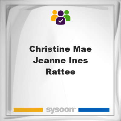 Christine Mae Jeanne Ines Rattee, Christine Mae Jeanne Ines Rattee, member