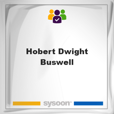 Hobert Dwight Buswell, Hobert Dwight Buswell, member