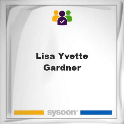Lisa Yvette Gardner, Lisa Yvette Gardner, member