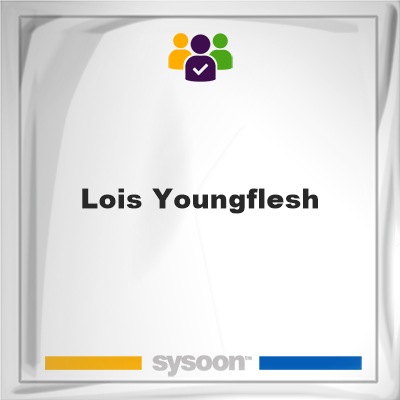 Lois Youngflesh, Lois Youngflesh, member