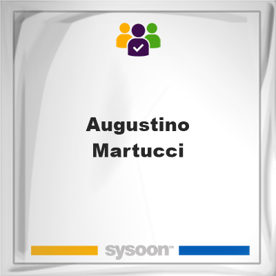 Augustino Martucci, memberAugustino Martucci on Sysoon