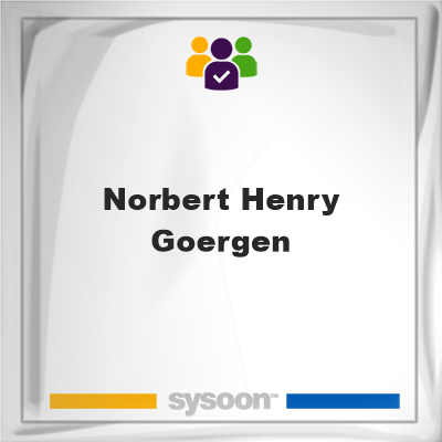 Norbert Henry Goergen, Norbert Henry Goergen, member