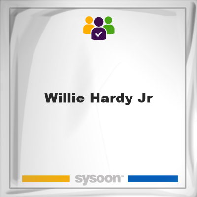 Willie Hardy Jr, Willie Hardy Jr, member