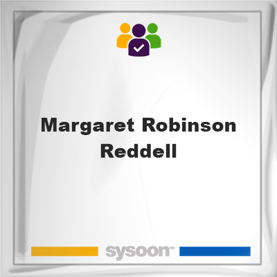 Margaret Robinson Reddell, memberMargaret Robinson Reddell on Sysoon