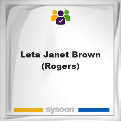 Leta Janet Brown (Rogers) on Sysoon