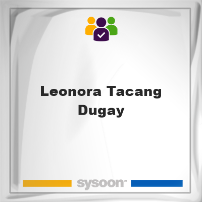 Leonora Tacang Dugay, Leonora Tacang Dugay, member