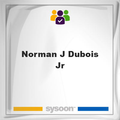 Norman J. Dubois Jr. on Sysoon