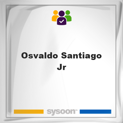 Osvaldo Santiago JR on Sysoon