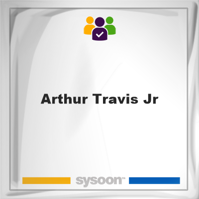 Arthur Travis Jr, Arthur Travis Jr, member