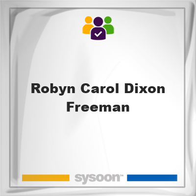 Robyn Carol Dixon Freeman, Robyn Carol Dixon Freeman, member