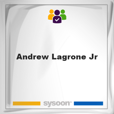 Andrew Lagrone Jr, memberAndrew Lagrone Jr on Sysoon