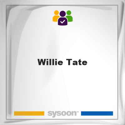 Willie Tate, memberWillie Tate on Sysoon