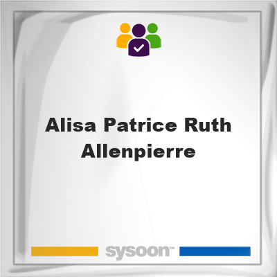 Alisa Patrice Ruth Allenpierre on Sysoon