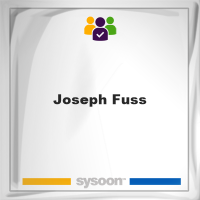 Joseph Fuss, Joseph Fuss, member