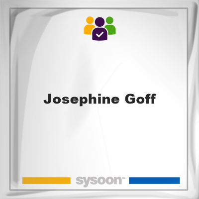 Josephine Goff, Josephine Goff, member